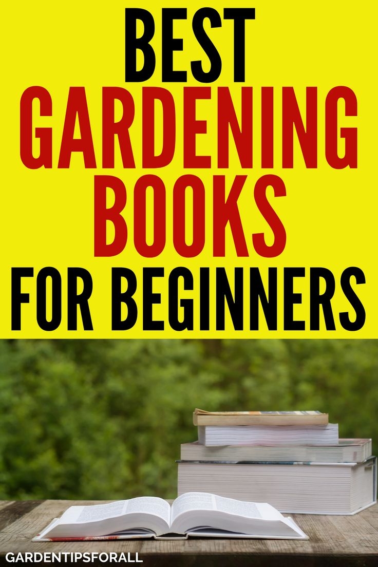 Best Gardening Books For Beginners In 2021 Gardening Books Growing