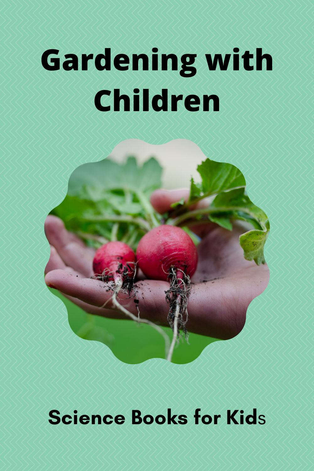 Books For Adults Gardening With Children Science Books For Kids