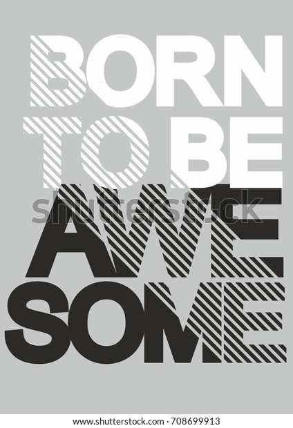 Fashion Print T Shirt Born Be Stock Vector Royalty Free 708699913