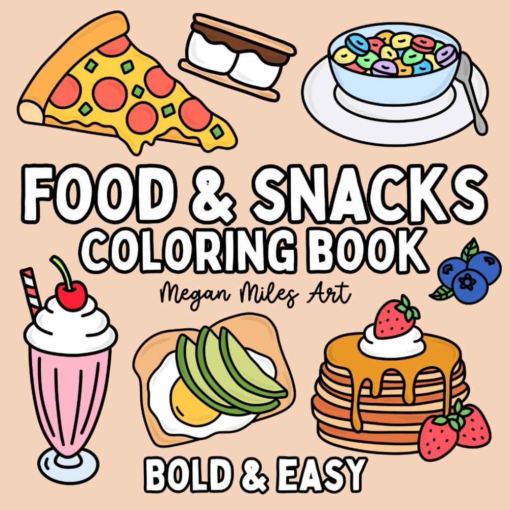 Food Snacks Coloring Book Bold Easy Designs For Adults And Kids 