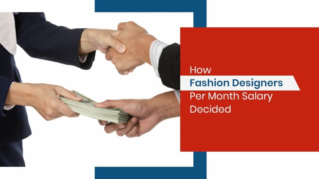 How Fashion Designer Per Month Salary Decided