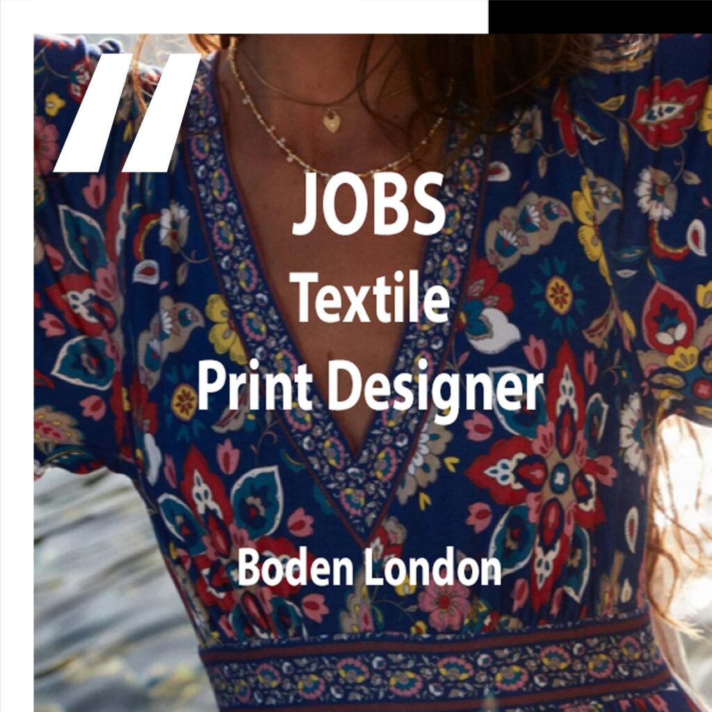JOBS TEXTILE PRINT DESIGNER BODEN LONDON TEXINTEL