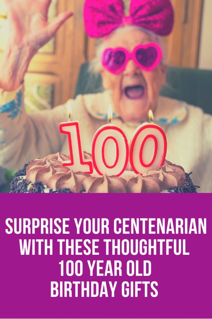 Looking For The Perfect Gift To Surprise A Centenarian Here Are Great 