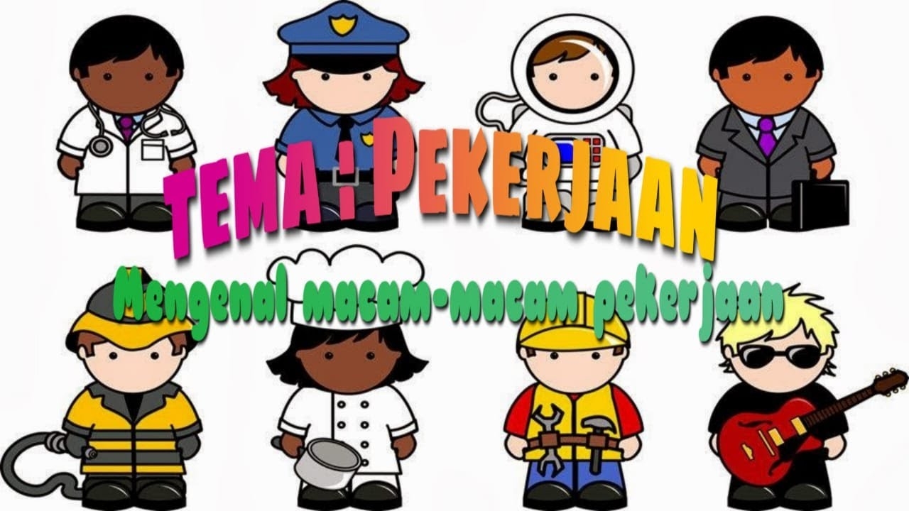 Pengenalan Profesi Pekerjaan Untuk Paud Tk Tema Profesi Sub Tema Macam 